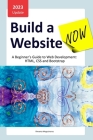 Build a Website Now: A Beginner's Guide to Web Development: HTML, CSS and Bootstrap By Riwanto Megosinarso Cover Image