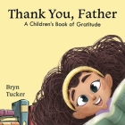 Thank You, Father: A Children's Book of Gratitude Cover Image