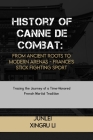 History of Canne de Combat: From Ancient Roots to Modern Arenas - France's Stick Fighting Sport: Tracing the Journey of a Time-Honored French Mart Cover Image