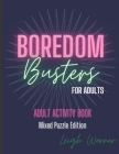 Boredom Busters for Adults - Adult Activity Book Mixed Puzzle Edition Cover Image