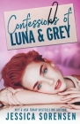 Confessions of Luna & Grey By Jessica Sorensen Cover Image