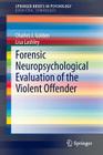 Forensic Neuropsychological Evaluation of the Violent Offender By Charles J. Golden, Lisa Lashley Cover Image