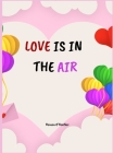LOVE is in the AIR: Love Blank Coupon Book Coupons for Husband Wife Girlfriend Boyfriend Cover Image