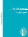 Hanna Jagert: Komödie By Otto Erich Hartleben Cover Image
