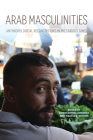 Arab Masculinities: Anthropological Reconceptions in Precarious Times (Public Cultures of the Middle East and North Africa) By Konstantina Isidoros (Editor), Marcia C. Inhorn (Editor), Bård Helge Kårtveit (Contribution by) Cover Image