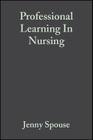 Professional Learning in Nursing By Jenny Spouse Cover Image