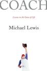 Coach: Lessons on the Game of Life By Michael Lewis Cover Image