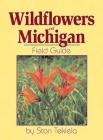 Wildflowers of Michigan: Field Guide (Wildflowers of . . . Field Guides) Cover Image