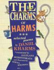 The Charms of Harms: Selected Poems by Daniil Kharms By Svetlana Dubovitskaya (Translator), Svetlana Dubovitskaya (Introduction by), Ksenia Kolosova (Illustrator) Cover Image