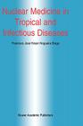 Nuclear Medicine in Tropical and Infectious Diseases (Developments in Nuclear Medicine #34) Cover Image