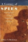 A Century of Spies: Intelligence in the Twentieth Century By Jeffery T. Richelson Cover Image