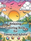 Relaxing Coloring Book for Teens and Adults: Calm your Mind with Coloring Book for Meditation and Stress Relief Cover Image
