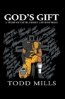 God's Gift: A Story of Faith, Family, and Football By Todd Mills Cover Image