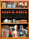 The Utterly, Completely, and Totally Useless Fact-O-Pedia: A Startling Collection of Over 1,000 Things You'll Never Need to Know By Charlotte Lowe, Garry Bennett (Illustrator) Cover Image