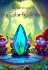 Story The Adventures of the colorful Gnomes Cover Image