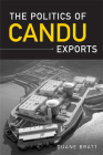 The Politics of Candu Exports Cover Image