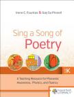 Sing a Song of Poetry, Grade K, Revised Edition: A Teaching Resource for Phonemic Awareness, Phonics and Fluency By Irene Fountas, Gay Su Pinnell Cover Image