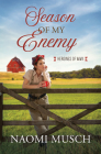 Season of My Enemy (Heroines of WWII) By Naomi Musch Cover Image