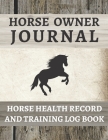 Horse Health Record And Training Log Book By Christine Selby Cover Image