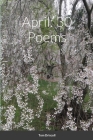 April: 30 Poems By Tom Driscoll Cover Image