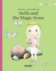 Stella and the Magic Stone By Tuula Pere, Sanna Pelliccioni (Illustrator), Susan Korman (Editor) Cover Image