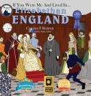 If You Were Me and Lived in... Elizabethan England: An Introduction to Civilizations Throughout Time (If You Were Me and Lived In... Cultural) By Carole P. Roman, Paula Tabor (Illustrator) Cover Image