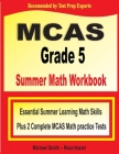 MCAS Grade 5 Summer Math Workbook: Essential Summer Learning Math Skills plus Two Complete MCAS Math Practice Tests By Michael Smith, Reza Nazari Cover Image