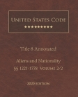 United States Code Annotated Title 8 Aliens and Nationality 2020 Edition §§1221 - 1778 Volume 2/2 Cover Image