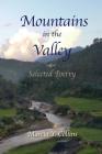 Mountains in the Valley: Selected Poetry By Marcia y. Collins Cover Image