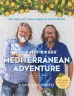 The Hairy Bikers' Mediterranean Adventure: 150 easy and tasty recipes to cook at home Cover Image