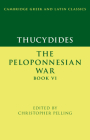 Thucydides: The Peloponnesian War Book VI (Cambridge Greek and Latin Classics) By Christopher Pelling (Editor) Cover Image