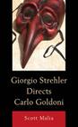 Giorgio Strehler Directs Carlo Goldoni By Scott Malia Cover Image