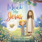 Meet My Jesus By Candy Leigh, Nejla Shojaie (Illustrator) Cover Image