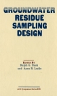 Groundwater Residue Sampling Design (ACS Symposium #465) By Ralph G. Nash (Editor), Anne R. Leslie (Editor) Cover Image