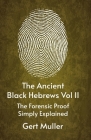 The Ancient Black Hebrews Vol ll By Gert Muller Cover Image