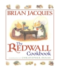 The Redwall Cookbook By Brian Jacques, Christopher Denise (Illustrator) Cover Image
