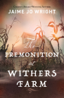 Premonition at Withers Farm By Jaime Jo Wright Cover Image