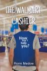 The Walmart Cashier By Ronn Medow Cover Image