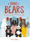 A Book of Bears: At Home with Bears Around the World By Katie Viggers (Illustrator) Cover Image