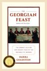 The Georgian Feast: The Vibrant Culture and Savory Food of the Republic of Georgia Cover Image
