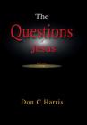 The Questions of Jesus: Meditations on the Red Letter Questions By Don C. Harris Cover Image