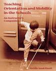 Teaching Orientation and Mobility in the Schools Cover Image