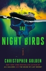 The Night Birds: A Novel By Christopher Golden Cover Image