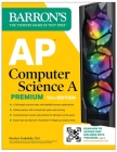AP Computer Science A Premium, 2024: 6 Practice Tests + Comprehensive Review + Online Practice (Barron's AP) By Roselyn Teukolsky, M.S. Cover Image