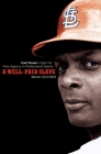 A Well-Paid Slave: Curt Flood's Fight for Free Agency in Professional Sports By Brad Snyder Cover Image