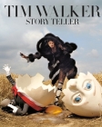 Tim Walker: Story Teller By Robin Muir, Tim Walker, Kate Bush (Foreword by) Cover Image