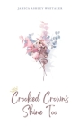 Crooked Crowns Shine Too Cover Image