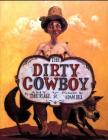 The Dirty Cowboy By Amy Timberlake, Adam Rex (Illustrator) Cover Image