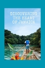 Discovering the Heart of Jamaica: A Comprehensive Travel Guide Cover Image