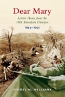 Dear Mary: Letters Home from the 10th Mountain Division (1944-1945) By Sydney M. Williams Cover Image